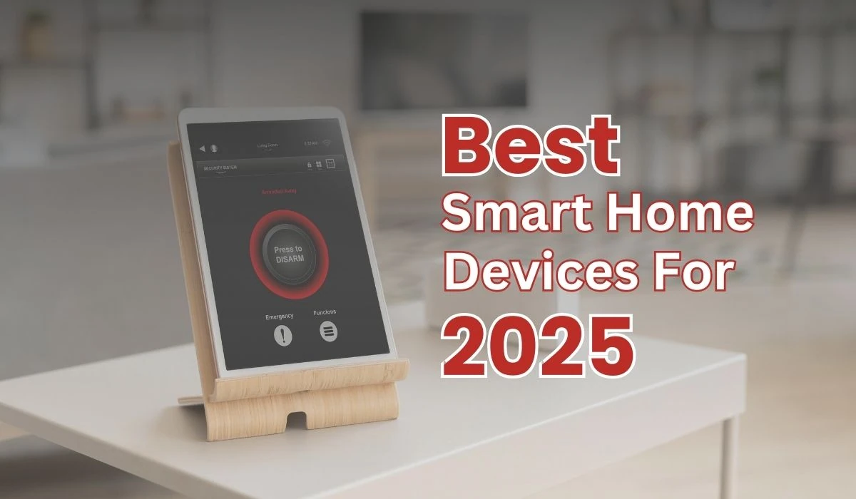The Best Smart Home Devices for 2025
